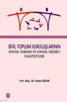 Sivil Toplum Kuruluşlarının Sosyal Yardım ve Sosyal Hizmet Faaliyetleri