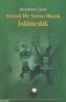 Siyasal Bir Sorun Olarak İslâmcılık
