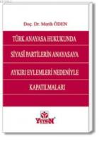 Siyasî Partilerin Anayasaya Aykırı Eylemleri Nedeniyle Kapatılmaları