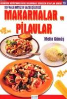 Sofralarımızın Vazgeçilmezi Makarnalar ve Pilavlar
