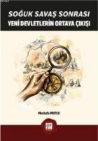 Soğuk Savaş Sonrası Yeni Devletlerin Ortaya Çıkışı