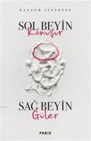 Sol Beyin Konuşur Sağ Beyin Güler