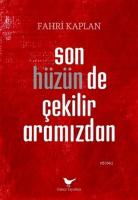 Son Hüzünde Çekilir Aramızdan