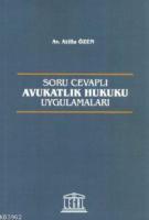 Soru Cevaplı Avukatlık Hukuku Uygulamaları