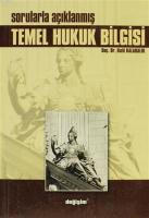 Sorularla Açıklanmış Temel Hukuk Bilgisi