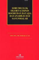 Sorumluluk Sigortacısının Doğrudan Davada Dayanabileceği Savunmalar