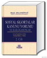 Sosyal Sigortalar Kanunu Yorumu ve İlgili Kanunlar