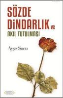 Sözde Dindarlık ve Akıl Tutulması