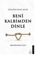 Sözlerim Eksik Kalır Beni Kalbimden Dinle