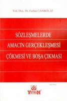 Sözleşmelerde Amacın Gerçekleşmesi - Çökmesi ve Boşa Çıkması