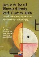 Spaces on the Move And Obliteration of Identites: Rebirth of Space and Identity - Hareketli Mekanlar