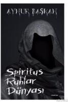 Spiritus Ruhlar Dünyası