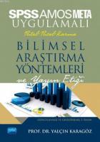 Spss ve Amos Uygulamalı Nicel-Nitel-Karma Bilimsel Araştırma Yöntemleri ve Yayın Etiği