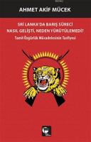 Sri Lanka'da Barış Süreci Nasıl Gelişti, Neden Yürütülemedi?