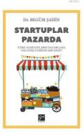 Startuplar Pazarda Türk Startupların Pazarlama Anlayışı Üzerine Bir Kesit
