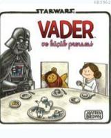 Starwars Vader ve Küçük Prensesi