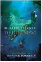 Su Alevi Efsanesi: Derin Mavi (9+ Yaş)