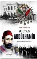 Sultan Abdülhamid-Her Yönüyle