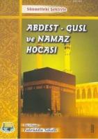Sünnetteki Şekliyle Abdest, Gusl ve Namaz Hocası