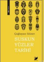 Suskun Yüzler Tarihi