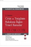 T.C. Anayasası Ceza ve Yargılama Hukukuna İlişkin Temel Kanunlar Gerekçeli TCK CMK CGTİK ve Askeri Ceza Mevzuatı