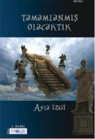 Tamamlanmış Olacaktık