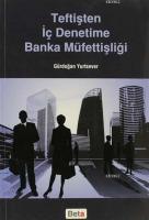 Teftişten İç Denetime Banka Müfettişliği