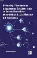 Teknoloji Yönetiminin Başarısında Örgütsel Yapı ve İnsan Kaynakları Yönetiminin