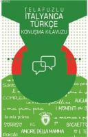 Telafuzlu İtanyanca Türkçe Konuşma Kılavuzu (Sözlük İlaveli)