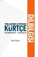 Temel Araştırma ve Metinlerle Kürtçe Kurmanci Lehçesi