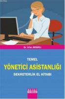 Temel Yönetici Asistanlığı Sekreterlik El Kitabı