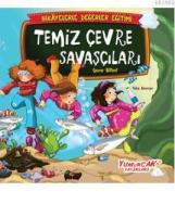 Temiz Çevre Savaşçıları - Erdemili Hikayeler