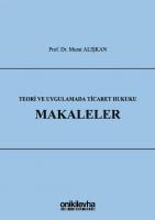 Teori ve Uygulamada Ticaret Hukuku - Makaleler