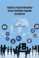 Teorik ve Politik Yönleriyle İktisat Biliminde Yaşanan Gelişmeler