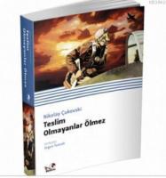 Teslim Olmayanlar Ölmez