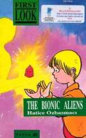 The First Look Series The Bionic Aliens