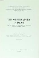 The Observatory ın Islam and Its Place In The General History Of The Observatory