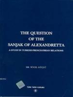 The Question Of The Sanjak Of Alexandretta