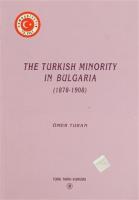 The Turkish Minority in Bulgaria (1878 - 1908)