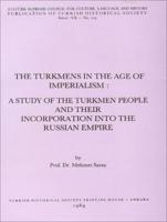 The Turkmens In The Age Of Imperialism:A Study Of The Turkmen People
