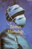 Tıbbın Hastalığı I