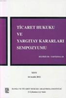 Ticaret Hukuku ve Yargıtay Kararları Semposyumu