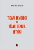 Ticari Temsilci ve Ticari Temsil Yetkisi
