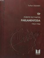 TİP Parlamentoda 1. Cilt Türkiye İşçi Partisi 1963-1966