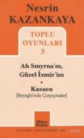Toplu Oyunları 3 - Ah Smyrna'm, Güzel İzmir'im - Kazaen