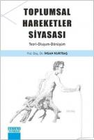 Toplumsal Hareketler Siyasası Teori - Oluşum  - Dönüşüm