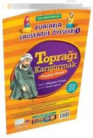 Toprağı Karıştırmak - Faydalı Olmak / Dualarla Çalışkanlık Öyküleri 1