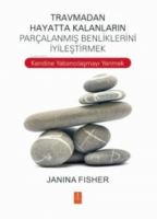 Travmadan Hayatta Kalanların Benliklerini İyileştirmek