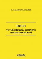 Trust ve Türk Hukuku Açısından Değerlendirilmesi