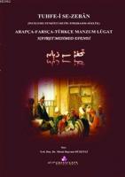 Tuhfe-i Se-Zebân - Arapça - Farsça - Türkçe Manazum Lügat